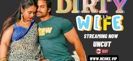 Dirty Wife (2024) Hindi Uncut NeonX Hot Short Film 720p Watch Online
