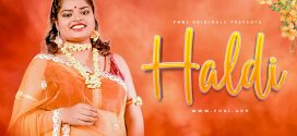 Haldi (2024) S01E01 Hindi Uncut Fugi Hot Web Series 1080p Watch Online